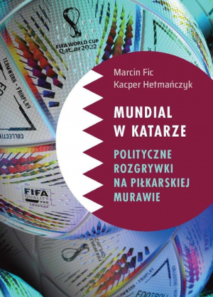 Mundial w Katarze: Polityczne rozgrywki na piłkarskiej murawie