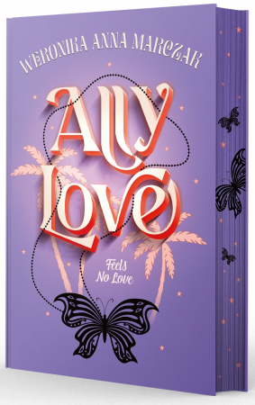 Ally Love Feels No Love. Tom 1. Ally Love (ilustrowane brzegi)