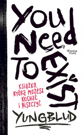 You Need To Exist. Książka, którą możesz kochać i niszczyć