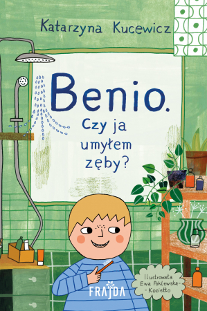 Benio. Czy ja umyłem zęby?