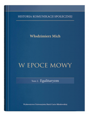 W epoce mowy Tom 2 Egalitaryzm. Historia komunikacji społecznej