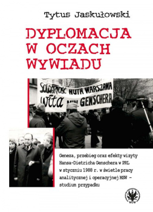 Dyplomacja w oczach wywiadu. Geneza, przebieg oraz efekty wizyty Hansa-Dietricha Genschera w PRL w s