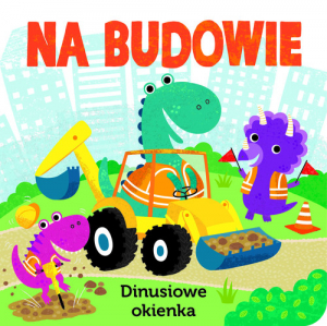 Na budowie. Dinusiowe okienka