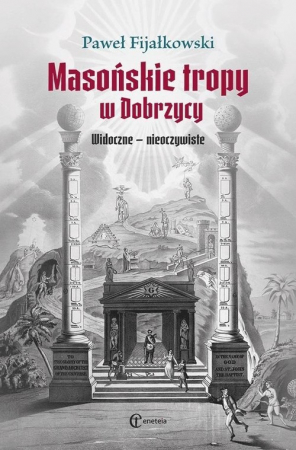 Masońskie tropy w Dobrzycy Widoczne - nieoczywiste