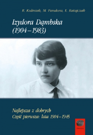 Izydora Dąmbska (1904-1983) Najlepsza z dobrych Cz1 Lata 1904-1945