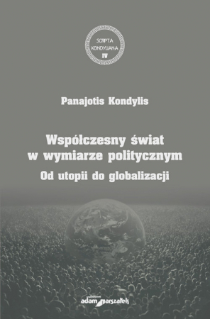 Współczesny świat w wymiarze politycznym Od utopii do globalizacji