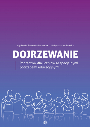 Dojrzewanie Podręcznik dla uczniów ze specjalnymi potrzebami edukacyjnymi