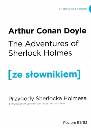 Przygody Sherlocka Holmesa the adventures of Sherlock Holmes z podręcznym słownikiem angielsk -polskim