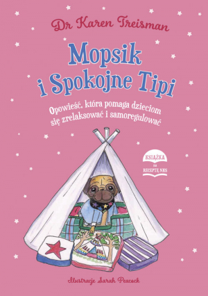 Mopsik i Spokojne Tipi Opowieść, która pomaga dzieciom się zrelaksować i samoregulować