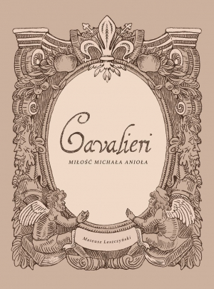 Cavalieri. Miłość Michała Anioła