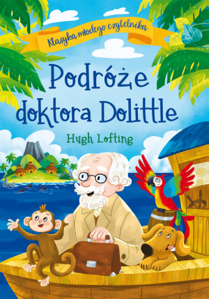 Klasyka młodego czytelnika. Podróże doktora Dolittle