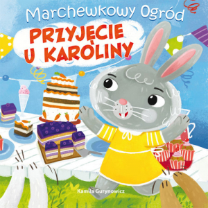 Marchewkowy ogród. Przyjęcie u Karoliny