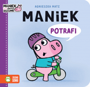 Maniek potrafi. Maniek