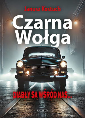 Czarna Wołga. Diabły są wśród nas