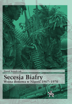 Secesja Biafry Wojna domowa w Nigerii 1967-1970