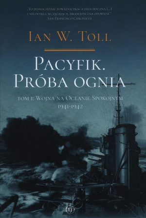 Pacyfik Próba ognia Tom 1 Wojna na Oceanie Spokojnym 1941-1942