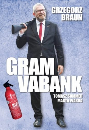 Grzegorz Braun Gram vabank