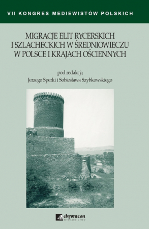 Migracje elit rycerskich i szlacheckich w średniowieczu w Polsce i krajach ościennych