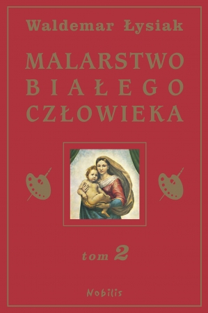 Malarstwo białego człowieka. Tom 2